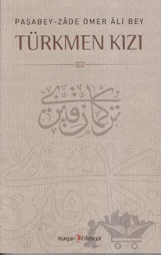 Türkmen Kızı – Paşabey-Zade Ömer Ali Bey – Kurgan Edebiyat kitap kapağı