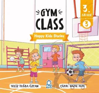 Gym Class – Happy Kids Stories 3 (3. Sınıf İngilizce Hikaye)