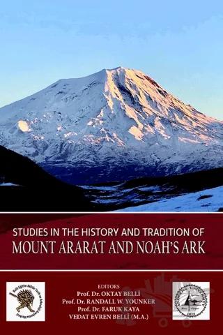 Studies in The History and Tradition of Mount Ararat and Noah’s Ark