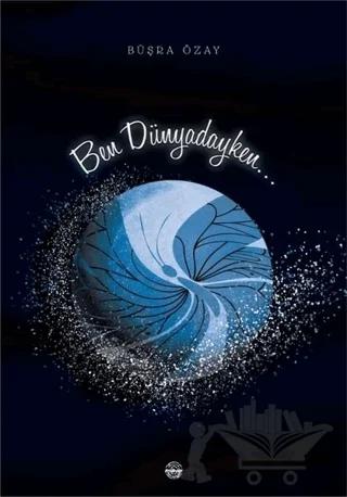 Ben Dünyadayken