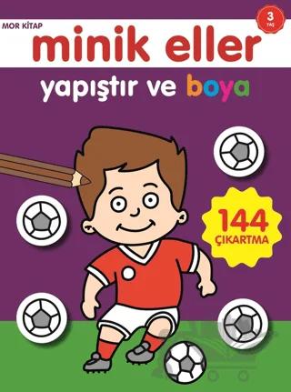 Minik Eller Yapıştır Ve Boya - Mor Kitap