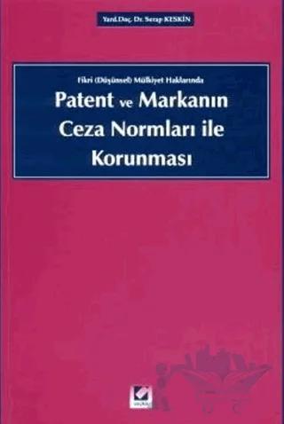 Patent ve Markanın Ceza Normları ile Korunması