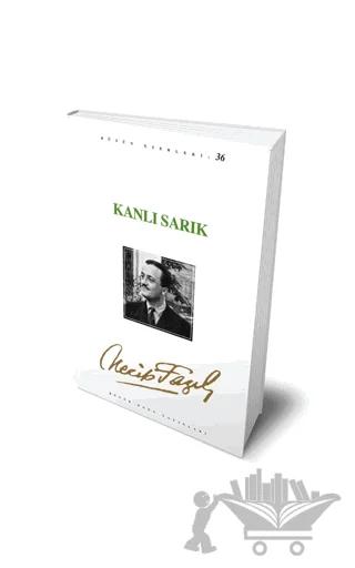 Kanlı Sarık : 30 - Necip Fazıl Bütün Eserleri