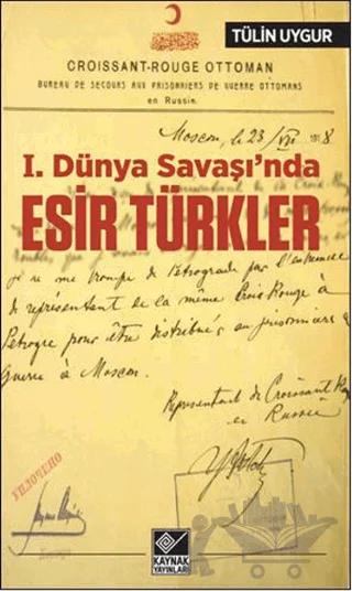 1.Dünya Savaşı’nda Esir Türkler