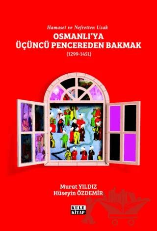 Osmanlı'ya Üçüncü Pencereden Bakmak (1299-1451)