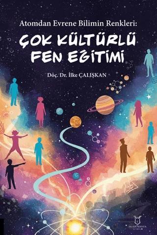 Atomdan Evrene Bilimin Renkleri Çok Kültürlü Fen Eğitimi