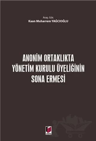 Anonim Ortaklıkta Yönetim Kurulu Üyeliğinin Sona Ermesi