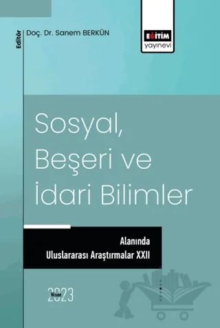 Sosyal, Beşeri ve İdari Bilimler Alanında Uluslararası Araştırmalar XXII