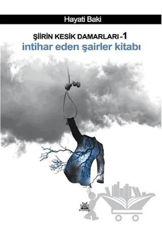İntihar Eden Şairler Kitabı - Şiirin Kesik Damarları 1