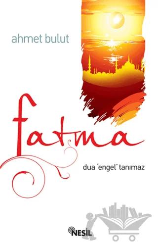 Fatma - Dua Engel Tanımaz