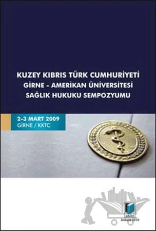 Kuzey Kıbrıs Türk Cumhuriyeti Girne - Amerikan Üniversitesi Sağlık Hukuku Sempozyumu