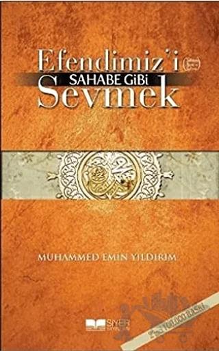 Efendimiz’i Sahabe Gibi Sevmek