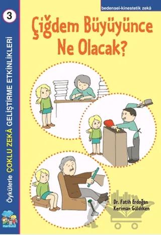 Çiğdem Büyüyünce Ne Olacak? Çoklu Zeka Geliştirme Etkinlikleri
