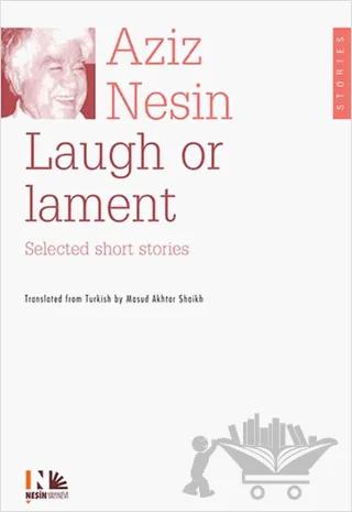 Laugh or Lament Selected Short Stories of Aziz Nesin
