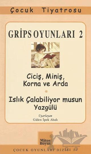 Grips Oyunları 2 - Ciciş, Miniş, Korna ve Arda- Islık Çalabiliyor musun Yazgülü