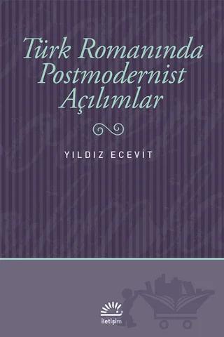 Türk Romanında Postmodernist Açılımlar
