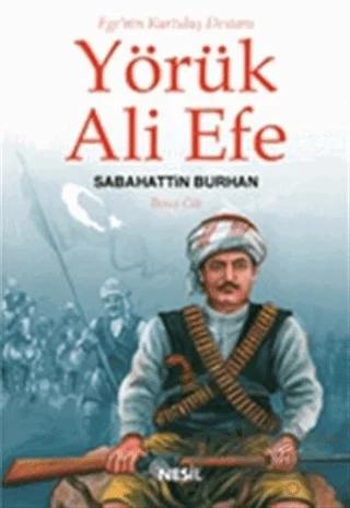 Ege’nin Kurtuluş Destanı Yörük Ali Efe Cilt: 3