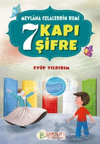 7 Kapı 7 Şifre - Mevlana Celaleddin Rumi – Eyüp Yıldırım – Pırıltı Kitapları - Erkam kitap kapağı