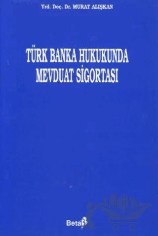 Türk Banka Hukukunda Mevduat Sigortası