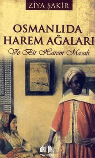 Osmanlıda Harem Ağaları ve Bir Harem Masalı