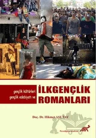 Gençlik Kültürleri, Gençlik Edebiyatı ve İlk Gençlik Romanları – Hikmet Asutay – Paradigma Akademi Yayınları kitap kapağı