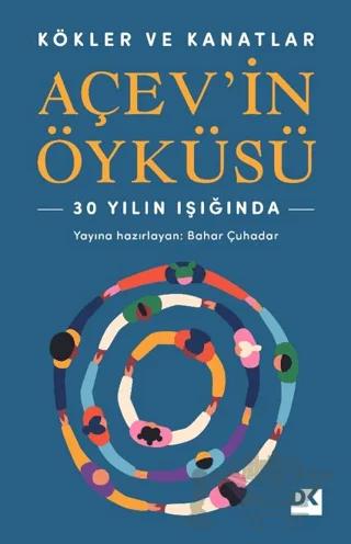 Kökler ve Kanatlar Açev’in Öyküsü