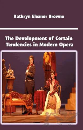 The Development of Certain Tendencies in Modern Opera