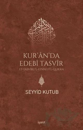Kur’an da Edebi Tasvir - Et Tasvirul-Fenni Fil Qur'an