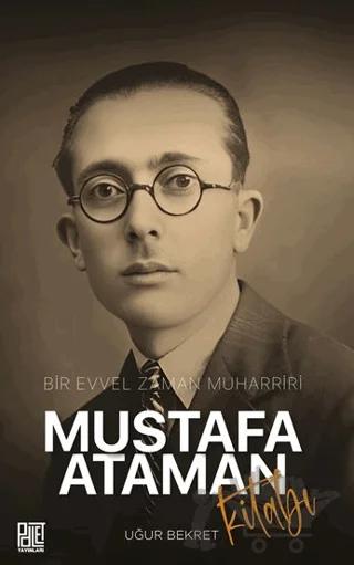 Bir Evvel Zaman Muarriri Mustafa Ataman Kitabı – Uğur Bekret – Palet Yayınları kitap kapağı