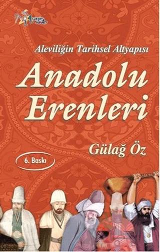 Aleviliğin Tarihsel Alt Yapısı Anadolu Erenleri
