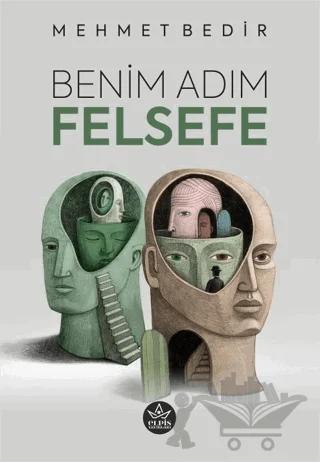 Benim Adım Felsefe – Mehmet Bedir – Elpis Yayınları kitap kapağı