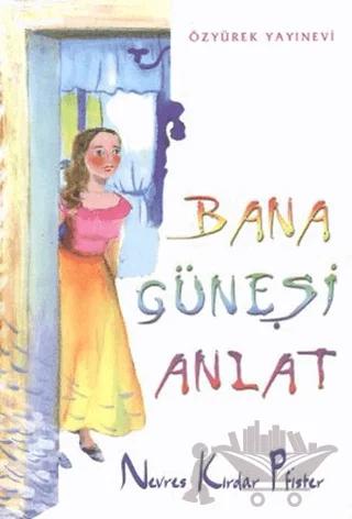 Bana Güneşi Anlat
