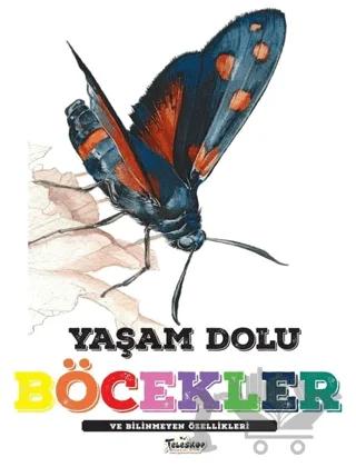 Yaşam Dolu Böcekler ve Bilinmeyen Özellikleri