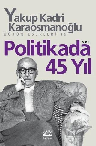 Politikada 45 Yıl