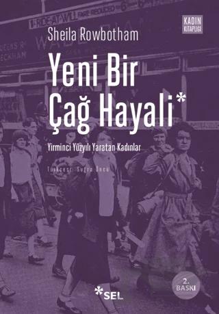 Yeni Bir Çağ Hayali – Sheila Rowbotham – Sel Yayıncılık kitap kapağı