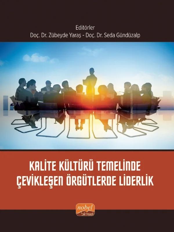 Kalite Kültürü Temelinde Çevikleşen Örgütlerde Liderlik