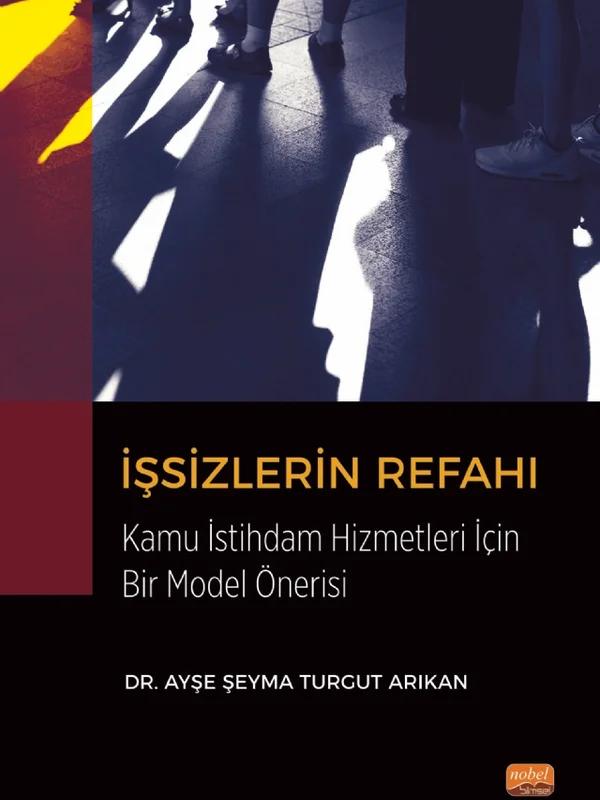 İŞSİZLERİN REFAHI Kamu İstihdam Hizmetleri Açısından Bir Model Önerisi