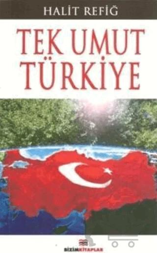 Tek Umut Türkiye