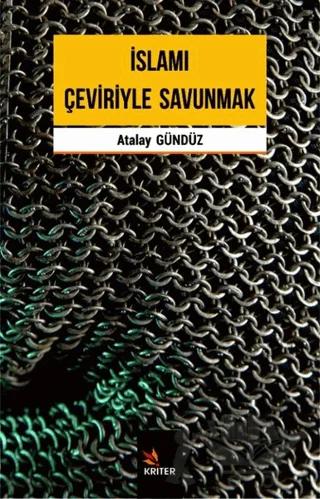 İslamı Çeviriyle Savunmak – Atalay Gündüz – Kriter Yayınları kitap kapağı