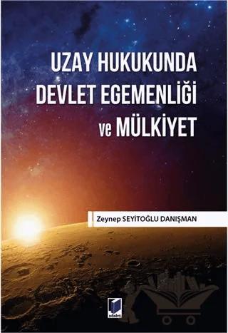 Uzay Hukukunda Devlet Egemenliği ve Mülkiyet