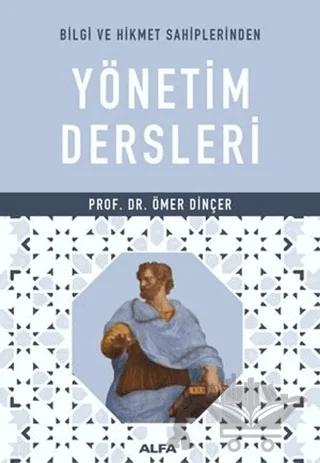 Bilgi ve Hikmet Sahiplerinden Yönetim Dersleri