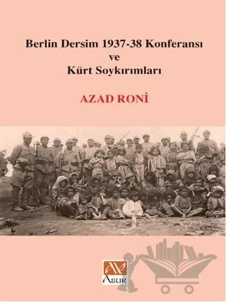 Berlin Dersim 1937-38 Konferansı ve Kürt Soykırımları