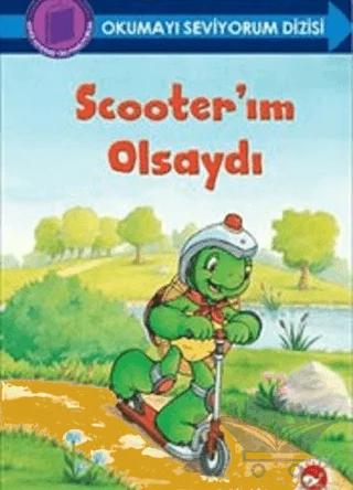 Scooter’ım Olsaydı - Okumayı Seviyorum Dizisi
