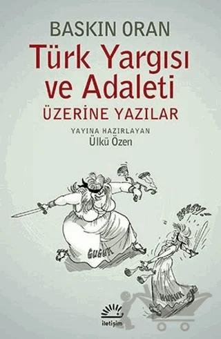 Türk Yargısı ve Adaleti Üzerine Yazılar