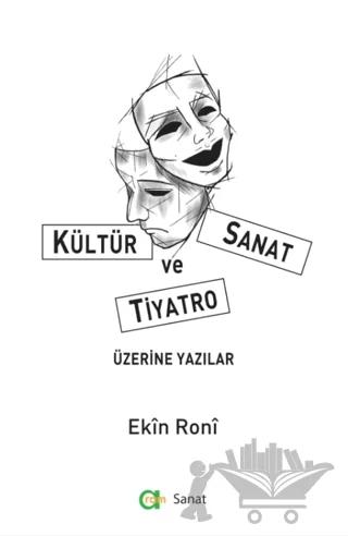 Kültür Sanat ve Tiyatro Üzerine Yazılar – Ekin Roni – Aram Yayınları kitap kapağı