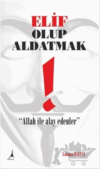 Elif Olup Aldatmak
