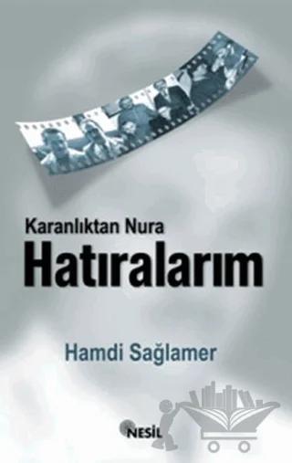 Karanlıktan Nur`a Hatıralarım