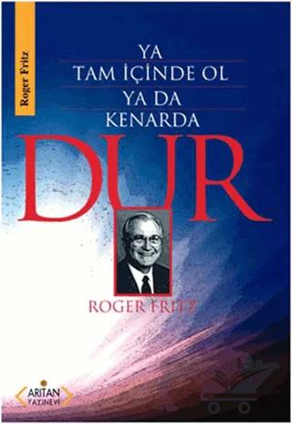 Ya Tam İçinde Ol Ya Da Kenarda Dur