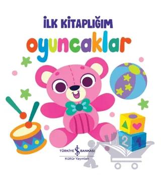 Oyuncaklar - İlk Kitaplığım