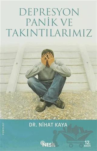 Depresyon, Panik ve Takıntılarımız
